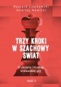 Trzy kroki w szachowy świat. Pryncypia i niuanse królewskiej gry. Część 3 - Ryszard Czajkowski, Andrzej Nowicki