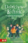 Detektyw Kefirek rozgryza prawnusia. Detektyw Kefirek 6 - 8 Małgorzata Strękowska-Zaremba