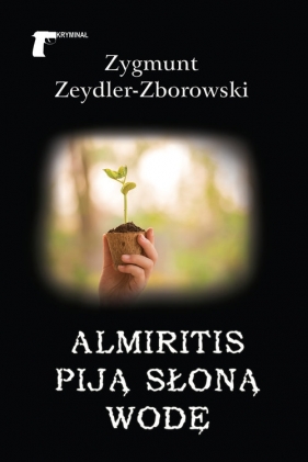 Almiritis piją słoną wodę - Zeydler-Zborowski Zygmunt