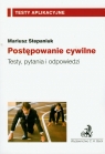 Postępowanie cywilne Testy, pytania i odpowiedzi Stepaniuk Mariusz