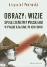 Obrazy i wizje społeczeństwa polskiego w prasie krajowej w 1981 roku Podemski Krzysztof