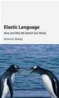 Elastic Language Grace Qiao Zhang