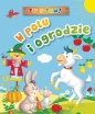 Tu i tam! W polu i ogrodzie - Ala Hanna Murgrabia, Anna Wiśniewska