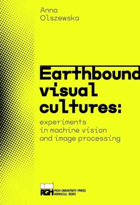 Earthbound Visual Cultures - Anna Olszewska