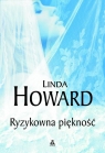 Ryzykowna piękność Howard Linda