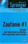 Zaufanie 1 Zaufanie jest lekarstwem na chorobę, które opanowuje świat Sprenger Reinhard K.