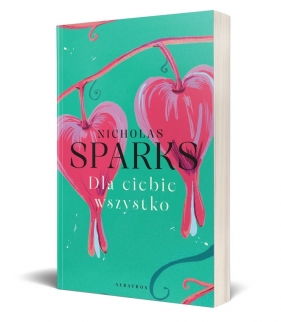 Dla Ciebie wszystko - Nicholas Sparks