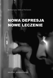 Nowa depresja Nowe leczenie - Bartosz Łoza, Tadeusz Parnowski