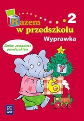 Razem w przedszkolu 2 Wyprawka - Łada-Grodzicka Anna, Piotrowska Danuta<br />