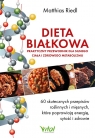 Dieta białkowa - praktyczny przewodnik dla silnego ciała i zdrowego metabolizmu