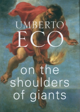 On the Shoulders of Giants - Umberto Eco