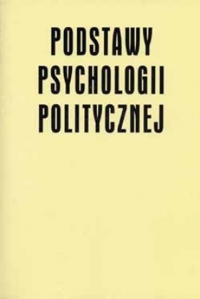 Podstawy psychologii politycznej - Opracowanie zbiorowe