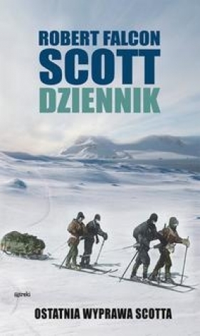 Dziennik. Ostatnia wyprawa Scotta - Scott Robert Falcon