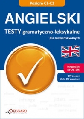 Angielski Testy gramatyczno-leksykalne dla zaawansowanych - Opracowanie zbiorowe