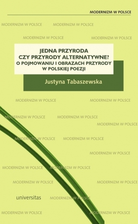 Jedna przyroda czy przyrody alternatywne? - Tabaszewska Justyna