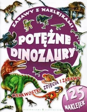Potężne dinozaury Zabawy z naklejkami