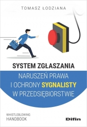 System zgłaszania naruszeń prawa i ochrony sygnalisty w przedsiębiorstwie - Łodziana Tomasz