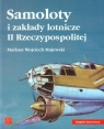 Samoloty i Zakłady Lotnicze II Rzeczpospolitej Mariusz Wojciech Majewski