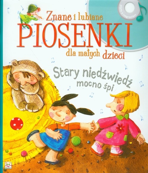 Znane i lubiane piosenki dla małych dzieci Stary niedźwiedź mocno śpi