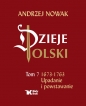 Dzieje Polski. Tom 7. Upadanie i powstawanie 1673-1763 - Andrzej Nowak