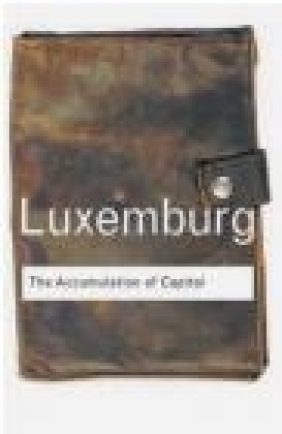 Accumulation of Capital Rosa Luxemburg,  Luxemburg