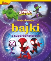 Moje pierwsze bajki o superbohaterach. Marvel Spidey i Super-kumple - Opracowanie zbiorowe