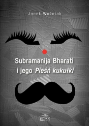 Subramanija Bharati i jego Pieśń kukułki - Jacek Woźniak