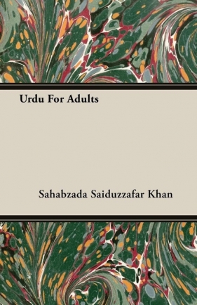 Urdu For Adults - Khan Sahabzada Saiduzzafar