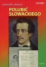 Polubić Słowackiego