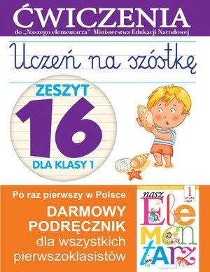 Uczeń na szóstkę Zeszyt 16 dla klasy 1