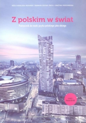 Z polskim w świat Część 1.Podręcznik do nauki języka polskiego jako obcego - Róża Ciesielska-Musameh, Barbara Guziuk-Świca, Grażyna Przechodzka