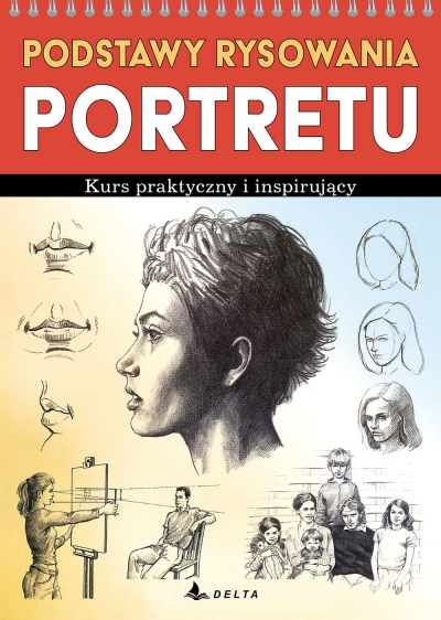Podstawy rysowania portretu. Kurs praktyczny i inspirujący