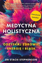 Medycyna holistyczna - Stephenson Stacie