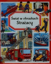 Strażacy Świat w obrazkach - Beaumont Emilie