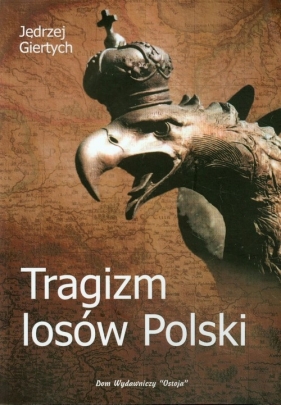 Tragizm losów Polski - Giertych Jędrzej