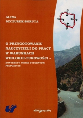 O przygotowaniu nauczycieli do pracy w warunkach.. - Alina Szczurek-Boruta