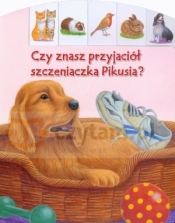 Czy znasz przyjaciół szczeniaczka Pikusia? - Ute Haderlein