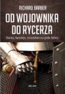 Rycerze i rycerskość  Barber Richard