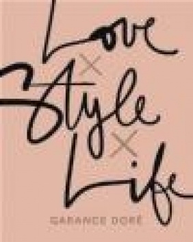 Love x Style x Life Garance Dore