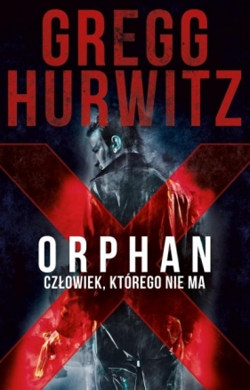 Orphan X Człowiek którego nie ma - Hurwitz Gregg