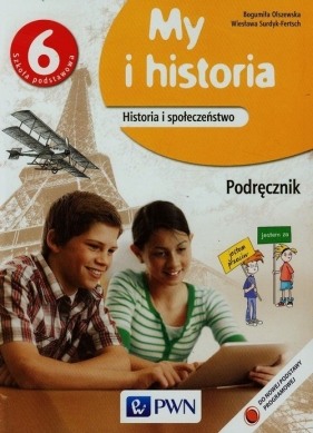 My i historia Historia i społeczeństwo 6 Podręcznik - Olszewska Bogumiła, Surdyk-Fertsch Wiesława