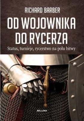 Rycerze i rycerskość - Richard Barber