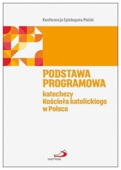 Podstawa prog. katechezy Kościoła katolickieg w PL - Opracowanie zbiorowe