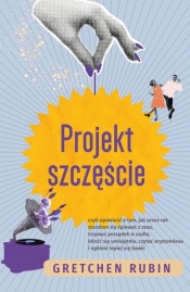 Projekt szczęście - Gretchen Rubin