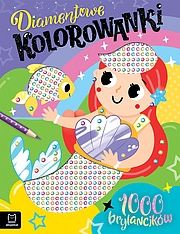 Brylantowe kolorowanki z syrenką. 1000 brylancików