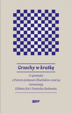 Grzechy w kratkę - Śliwiński Jordan Piotr, Kozłowska Dominika, Kot Elżbieta