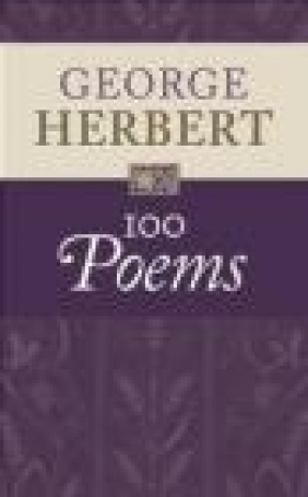 George Herbert: 100 Poems George Herbert