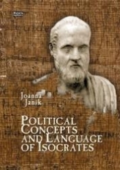 Political Concepts and Language of Isocrates - Janik Joanna 