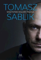 Wszystkie kolory piękna - Tomasz Sablik