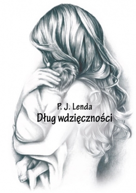 Dług wdzięczności - Paulina Justyna Lenda